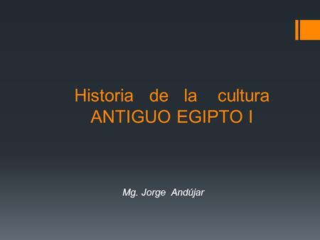 Historia de la cultura ANTIGUO EGIPTO I