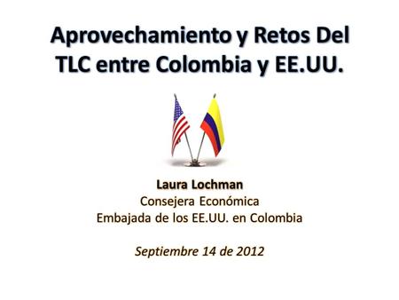 Aprovechamiento y Retos Del TLC entre Colombia y EE.UU.