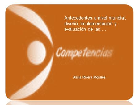 Antecedentes a nivel mundial, diseño, implementación y evaluación de las…. Alicia Rivera Morales.