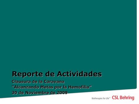 Reporte de Actividades Clausura de la Caravana Alcanzando Metas por la Hemofilia 30 de Noviembre de 2009.
