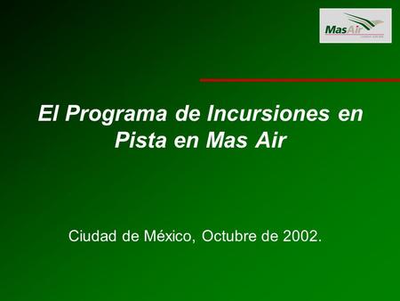 El Programa de Incursiones en Pista en Mas Air