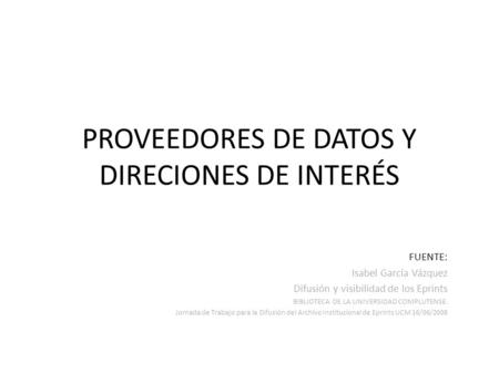 PROVEEDORES DE DATOS Y DIRECIONES DE INTERÉS