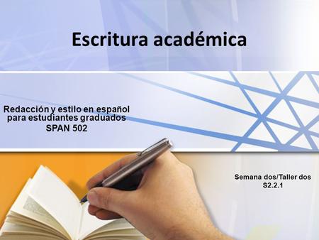 Redacción y estilo en español para estudiantes graduados SPAN 502