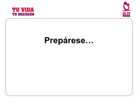 Prepárese….