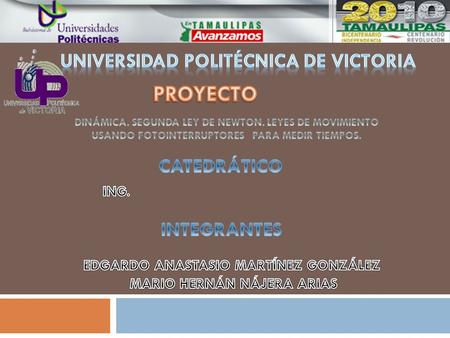 PROYECTO Universidad politécnica de victoria CATEDRÁTICO INTEGRANTES