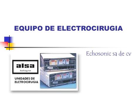 EQUIPO DE ELECTROCIRUGIA