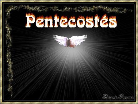 Al llegar el día de Pentecostés, estaban todos reunidos en un mismo lugar. De repente vino del cielo un ruido como el de una ráfaga de viento impetuoso,