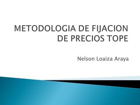METODOLOGIA DE FIJACION DE PRECIOS TOPE