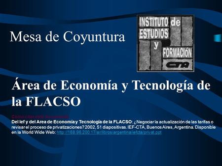 Área de Economía y Tecnología de la FLACSO Como citar este documento Del Ief y del Area de Economía y Tecnología de la FLACSO: ¿Negociar la actualización.