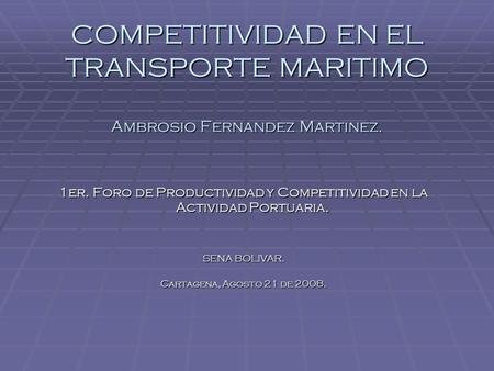 COMPETITIVIDAD EN EL TRANSPORTE MARITIMO Ambrosio Fernandez Martinez.