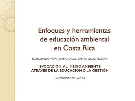 Enfoques y herramientas de educación ambiental en Costa Rica