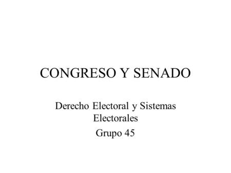 Derecho Electoral y Sistemas Electorales Grupo 45