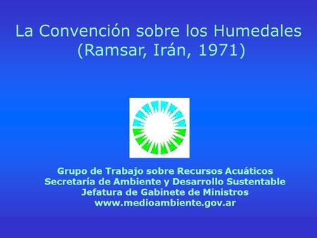 La Convención sobre los Humedales (Ramsar, Irán, 1971)