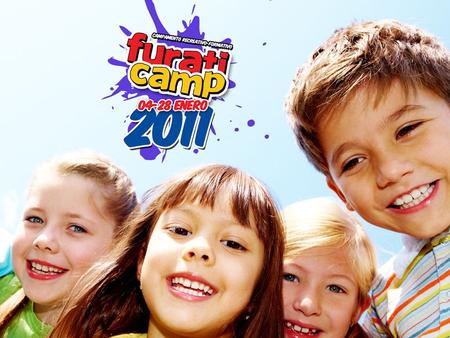 Qué es FURATI CAMP? FURATI CAMP nace como una oportunidad para que los niños compartan durante sus vacaciones de una serie de actividades recreativas y.