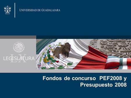 Fondos de concurso PEF2008 y Presupuesto 2008. Fondos federales de concurso 2008.