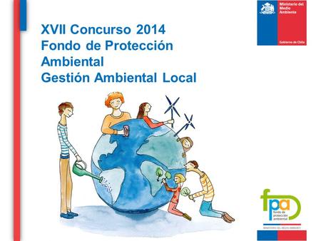 XVII Concurso 2014 Fondo de Protección Ambiental Gestión Ambiental Local.