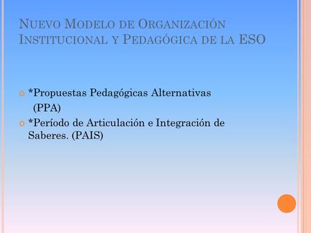 Nuevo Modelo de Organización Institucional y Pedagógica de la ESO