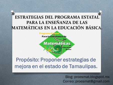 Propósito: Proponer estrategias de mejora en el estado de Tamaulipas.