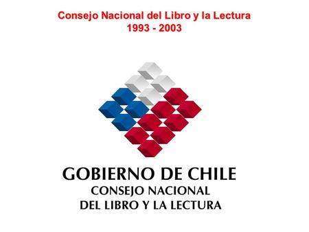 Consejo Nacional del Libro y la Lectura 1993 - 2003.
