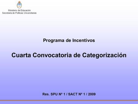 Programa de Incentivos Cuarta Convocatoria de Categorización