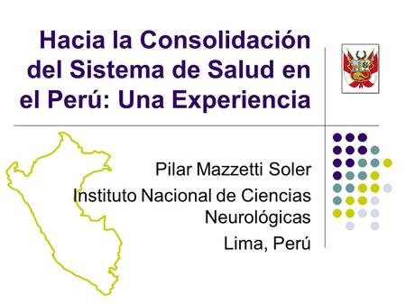 Pilar Mazzetti Soler Instituto Nacional de Ciencias Neurológicas