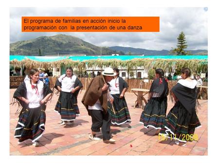El programa de familias de áreas dispersas también se hizo `presente con la presentación de una danza.