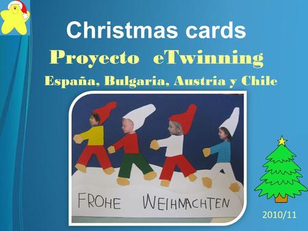 Christmas cards Proyecto eTwinning España, Bulgaria, Austria y Chile 2010/11.