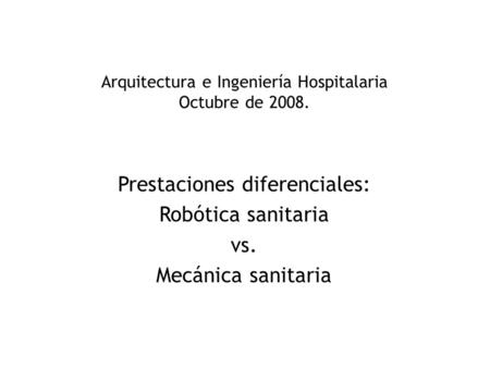 Prestaciones diferenciales: Robótica sanitaria vs. Mecánica sanitaria