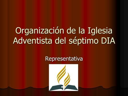 Organización de la Iglesia Adventista del séptimo DIA Representativa.