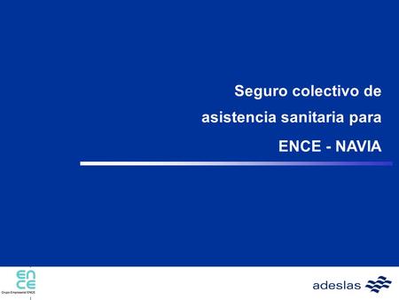 Seguro colectivo de asistencia sanitaria para ENCE - NAVIA.