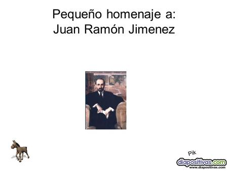 Pequeño homenaje a: Juan Ramón Jimenez