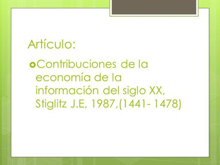 Artículo: Contribuciones de la economía de la información del siglo XX, Stiglitz J.E, 1987,(1441- 1478)