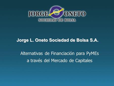 Jorge L. Oneto Sociedad de Bolsa S.A.