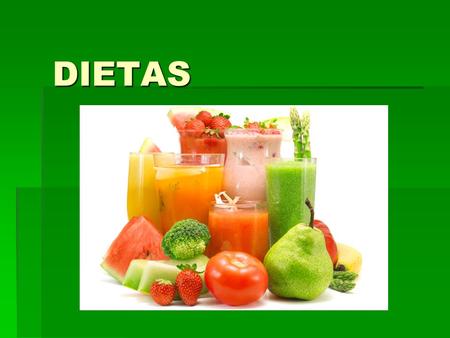 DIETAS. ¿Qué es una dieta? La dieta alimentaria es la cantidad de alimentos que consume una persona en el dia. La dieta alimentaria es la cantidad de.