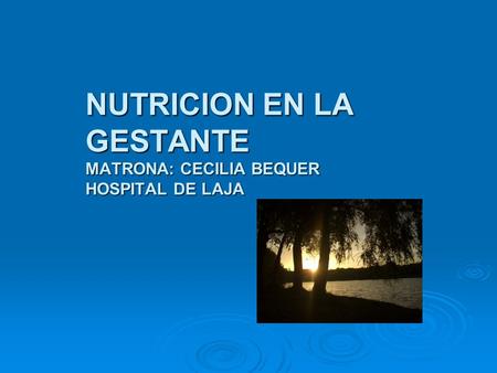 NUTRICION EN LA GESTANTE MATRONA: CECILIA BEQUER HOSPITAL DE LAJA