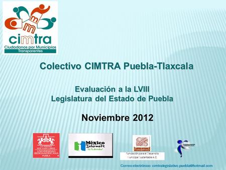 Correo electrónico: F undación para el D esarrollo M unicipal S ustentable A.C. Colectivo CIMTRA Puebla-Tlaxcala Evaluación.