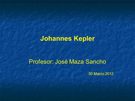 Profesor: José Maza Sancho 30 Marzo 2012