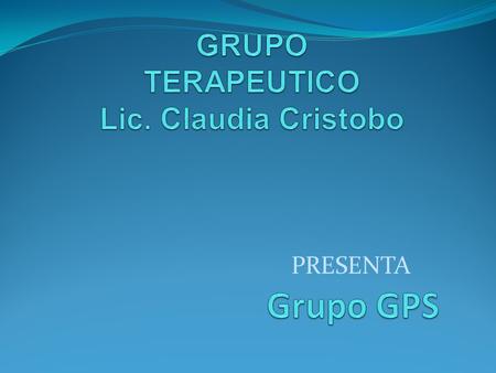 GRUPO TERAPEUTICO Lic. Claudia Cristobo