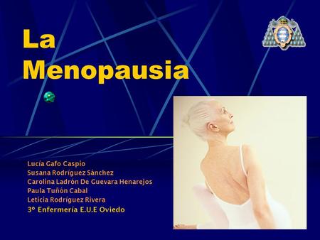 La Menopausia 3º Enfermería E.U.E Oviedo Lucía Gafo Caspio
