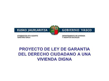 PROYECTO DE LEY DE GARANTIA DEL DERECHO CIUDADANO A UNA VIVIENDA DIGNA