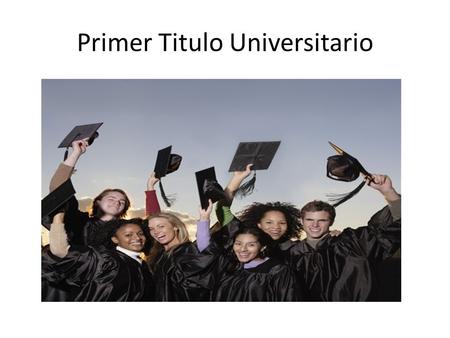 Primer Titulo Universitario