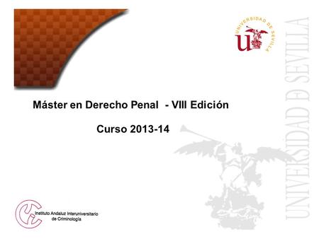Máster en Derecho Penal - VIII Edición Curso 2013-14.