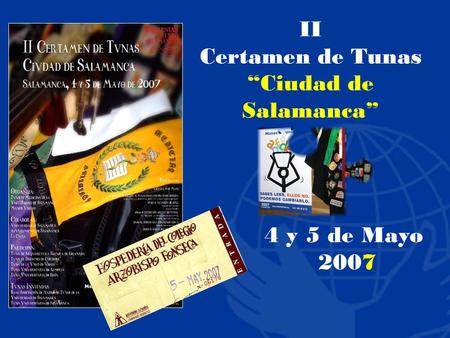 II Certamen de Tunas “Ciudad de Salamanca” 4 y 5 de Mayo 2007.