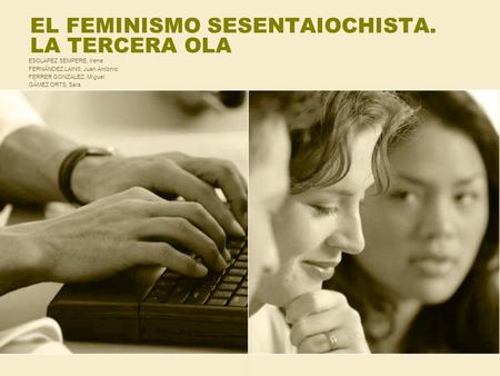 EL FEMINISMO SESENTAIOCHISTA. LA TERCERA OLA