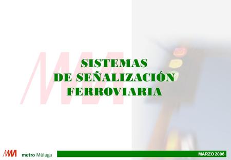SISTEMAS DE SEÑALIZACIÓN FERROVIARIA.