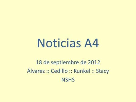 18 de septiembre de 2012 Álvarez :: Cedillo :: Kunkel :: Stacy NSHS