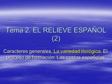 Tema 2. EL RELIEVE ESPAÑOL (2)