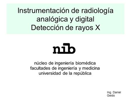 Instrumentación de radiología analógica y digital Detección de rayos X