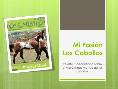 Revista Especializada sobre el maravilloso mundo de los caballos.