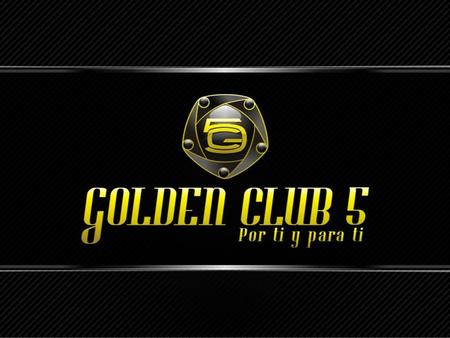 Con Golden Club 5 podrás gozar de toda una red de beneficios, consistentes en alianzas comerciales, ofertas directas de tu club, entretenimiento on line.